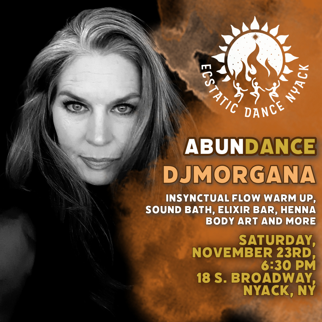 Flyer for Ecstatic Dance Nyack's November 'Abundance' event featuring Resident DJ Morgana, with event details and vibrant artistic design.